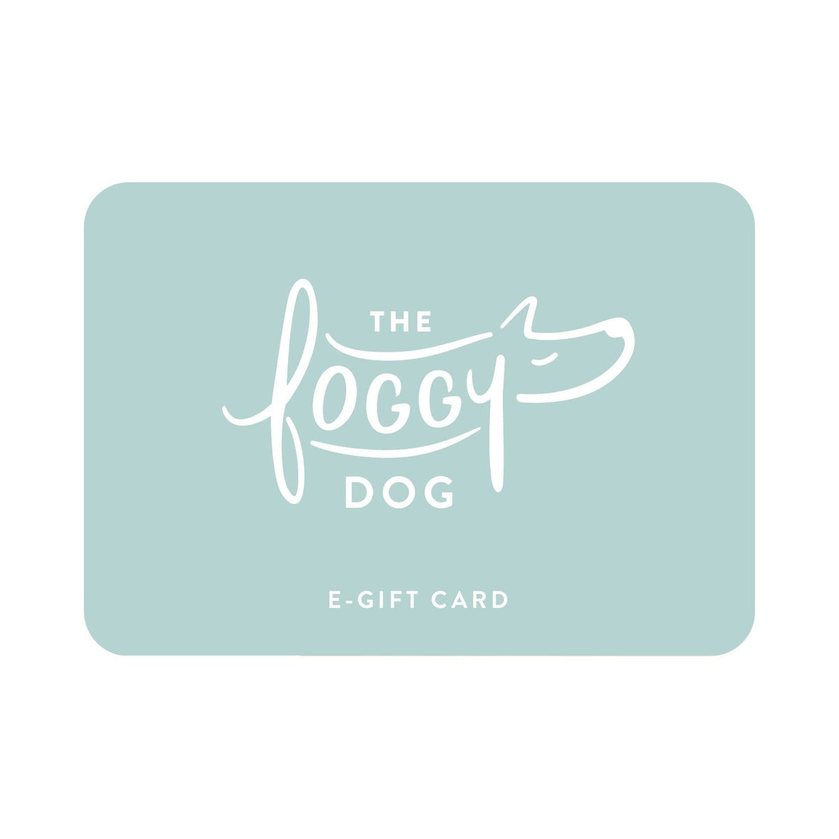 The Foggy Dog E-Gift Card